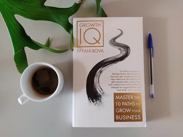 Growth IQ: Master the 10 Paths to Grow your Business. By Tiffani Bova 