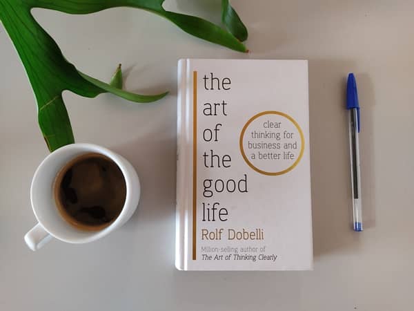 The Art of the Good Life. By Rolf Dobelli 