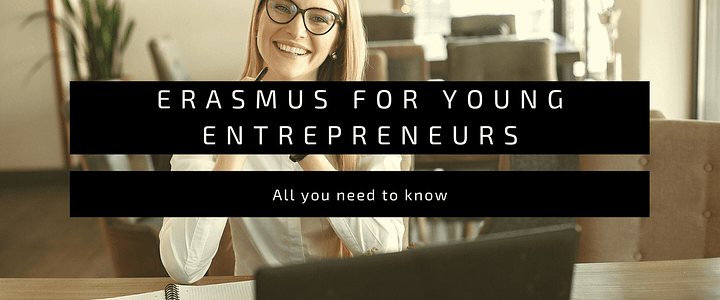 Erasmus for Young Entrepreneurs: how to apply for the program